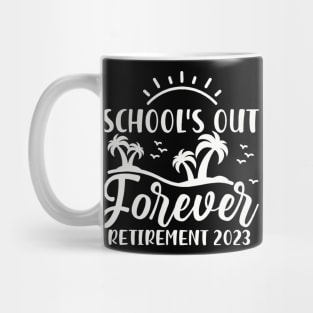 School's Out Forever Retired Teacher Mug